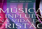 Livro Música Sua Influência na Vida do Cristão